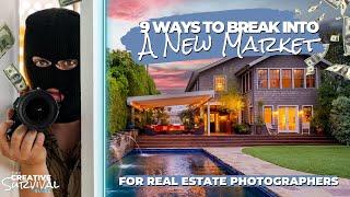 How I Get Clients & Break Into A Real Estate Photography Market (9 WAYS)