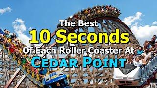 The Best 10 SECONDS of Each Roller Coaster at Cedar Point