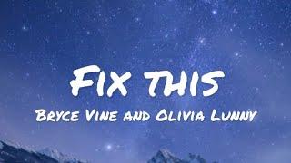 Bryce Vine & Olivia Lunny - Fix This (lyrics)
