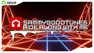 - sammygoodTunes -  - Ride Along With Me (LMMS Opus)