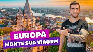 Passo a passo para montar sua viagem à Europa gastando muito pouco! Todas as dicas!