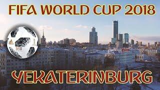 OFFICIAL Russia World Cup 2018: YEKATERINBURG