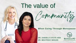 Value of Community When Going Through Menopause with Dr. Beatrice Seguin