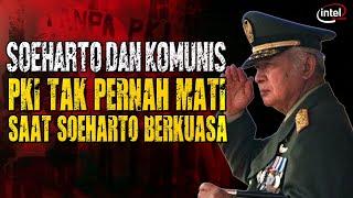 PKI (Komunis) Tidak Pernah “MATI” di Indonesia-nya Suharto...