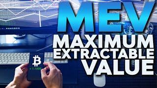 What Is MEV, aka Maximal Extractable Value?