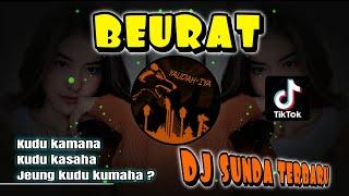 DJ SUNDABEURAT - DJ TIKTOK TERBARU BASS KANE VIRAL - GERENGSENGKEUN JON POKONAMAH YAUDAHIYA