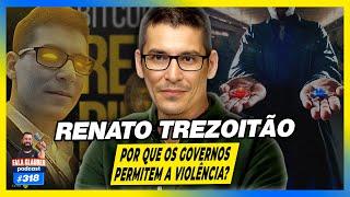 RENATO TREZOITÃO - Fala Glauber Podcast #318