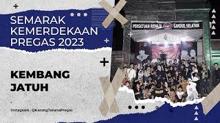 KEMBANG JATUH | SEMARAK KEMERDEKAAN PREGAS 2023