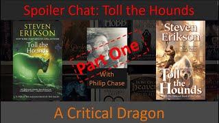 Spoiler Chat: Toll the Hounds (Malazan Book of the Fallen 08)  with Philip Chase/Dr. Fantasy Part 1