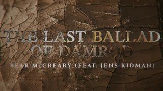 Bear McCreary - The Last Ballad of Damrod (Feat. Jens Kidman) [LYRIC VIDEO]