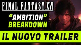 FINAL FANTASY 16 ► IL NUOVO TRAILER E' UNO SPETTACOLO #Breakdown