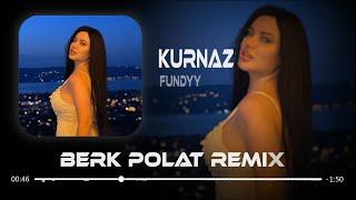 Fundyy - Kurnaz ( Berk Polat Remix )