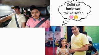 Travelling haridwar with family.... ||lifestyle vlog||rakesh negi uttarakhand wale