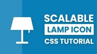 Scalable Lamp Icon | Scalabale and Single Element CSS Icon | CSS Tutorial