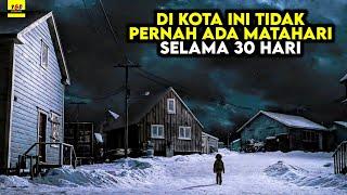 Kota Ini Tidak Pernah Muncul Matahari Selama 30 Hari - ALUR CERITA FILM 30 Days of Night