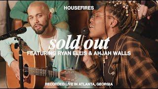 Sold Out feat. Ryan Ellis & Ahjah Walls | Housefires (Official Music Video)