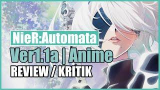 Was für'n kurioser Design Cocktail! - NieR:Automata Ver1.1a | Anime Review