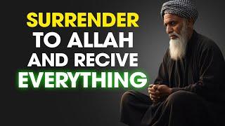 It's Time to Surrender to Allah and Receive His Blessings | ISLAM