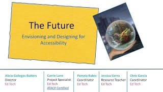 Accessibility Network: The Future: Envisioning and Designing for Accessibility