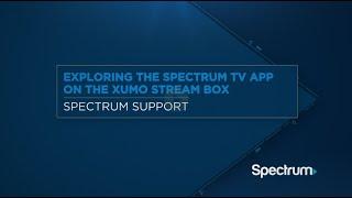 How to Use the Spectrum TV App on Your Xumo Stream Box