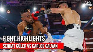 SERHAT GÜLER VS. CARLOS GALVAN | FIGHT HIGHLIGHTS