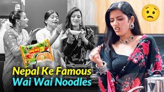 Bhabhi Ne Banaye Nepal Ke Famous Wai Wai Noodles 