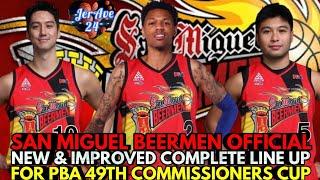 SAN MIGUEL BEERMEN OFFICIAL NEW & IMPROVED COMPLETE LINE UP THIS PBA 49TH COMMISSIONERS CUP