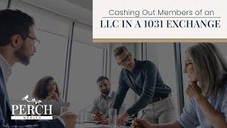 Cashing Out Members of an LLC in a 1031 Exchange | Perch Wealth