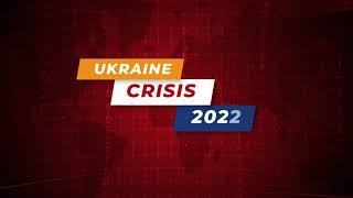 Ukraine Crisis '2022