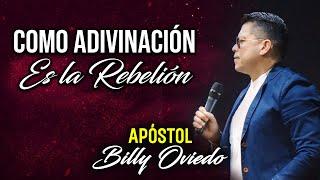 Como Adivinación Es La Rebelión | Apóst. Billy Oviedo