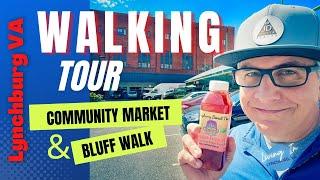 Living in Lynchburg VA goes to the market...and the bluff walk!