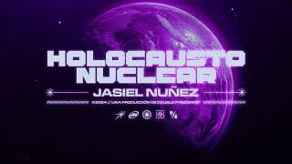 Holocausto Nuclear- Jasiel Nuñez (Lyric Video)