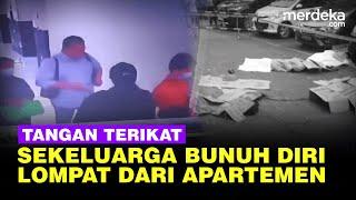 Satu Keluarga Bunuh Diri Lompat dari Lantai 22 Apartemen, Kondisi Tangan Terikat