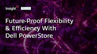 Future-Proof Flexibility & Efficiency With Dell PowerStore