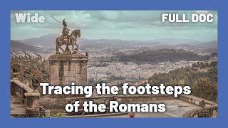 Roots of Portugal: ‘Portus Cale’ the beautiful port | WIDE | FULL DOCUMENTARY