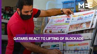 Qataris react to lifting of blockade