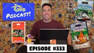 DPB Podcast #333: Disney Pin News September 2024 Week 1!