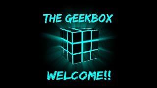 Welcome to The Geekbox!