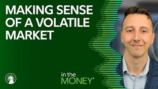 Making Sense Of A Volatile Market - 3/6/25 | In The Money | Fidelity Investments