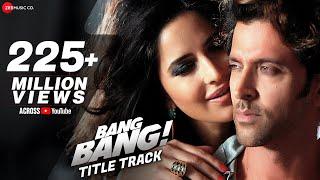 Bang Bang Title Track Full Video | BANG BANG|Hrithik Roshan Katrina Kaif |Vishal Shekhar,Benny,Neeti