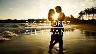 R19 Recordz New Song ( All I want) 2018