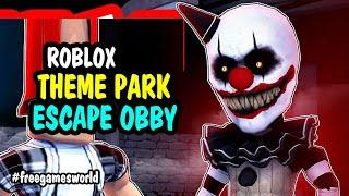 Roblox Escape The Theme Park! Obby! Walkthrough - Speedrun No Death | Free Games World