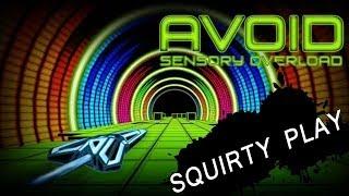 AVOID: SENSORY OVERLOAD - Too Many Overloadings In My Senses