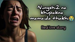 Nungshi2 na mamaida khupakna thakhi Asengba thokhiba wari/RR Story