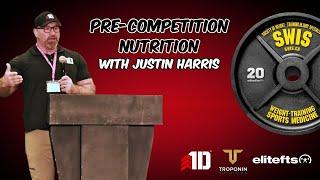 Pre-Competition Nutrition with Justin Harris - SWIS 2023 Educational Seminar @eliteftsofficial