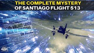 The Complete Mystery of Santiago Flight 513