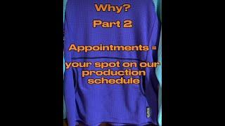 Appointments= Your spot on our production schedule