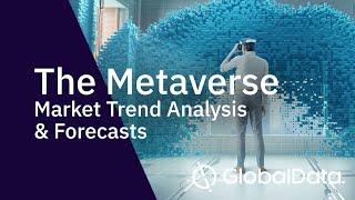 The Metaverse,  Market Trend Analysis and Forecasts