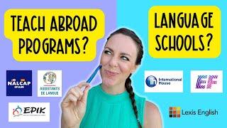 Teach Abroad Programs vs Teaching in Language Schools - Which is BEST for you?