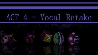 ALL-STARS [ACT 4] - Vocal Retake